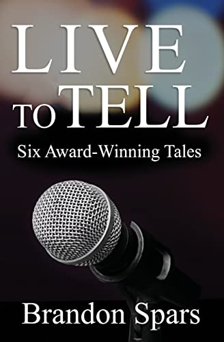 Beispielbild fr Live to Tell: Six Award-Winning Tales zum Verkauf von ThriftBooks-Atlanta