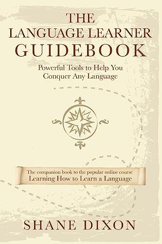 Stock image for The Language Learner Guidebook: Powerful Tools to Help You Conquer Any Language for sale by -OnTimeBooks-