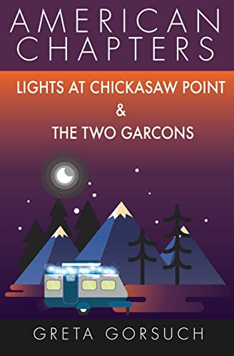 Stock image for Lights at Chickasaw Point and The Two Garcons: American Chapters for sale by GF Books, Inc.