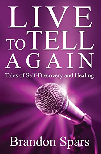9781938757563: Live to Tell Again: Tales of Self-Discovery and Healing