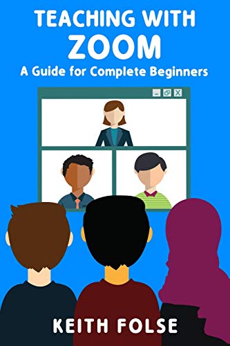 Beispielbild fr Teaching with Zoom: A Guide for Complete Beginners zum Verkauf von HPB-Red