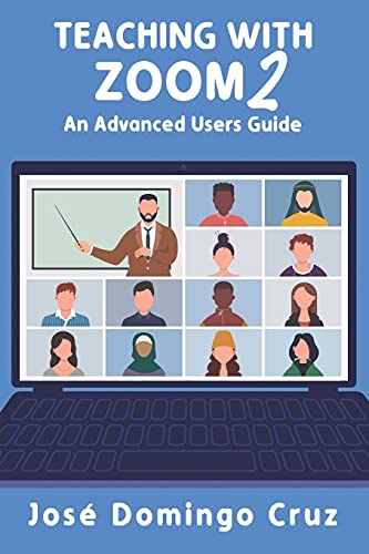 Stock image for Teaching with Zoom 2: An Advanced Users Guide for sale by Books Unplugged