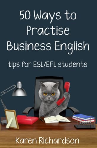 Stock image for Fifty Ways to Practise Business English: Tips for ESL/EFL Students for sale by GF Books, Inc.