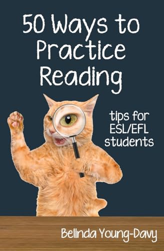 Stock image for Fifty Ways to Practice Reading: Tips for ESL/EFL Students (50 Ways to Practice English) for sale by Books Unplugged