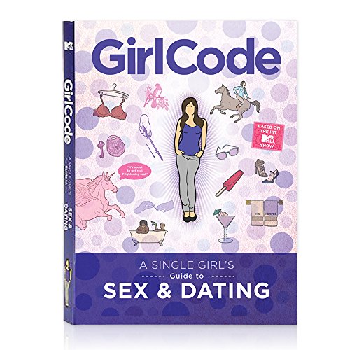 Imagen de archivo de Girl Code: A Single Girl's Guide to Sex & Dating a la venta por HPB-Ruby