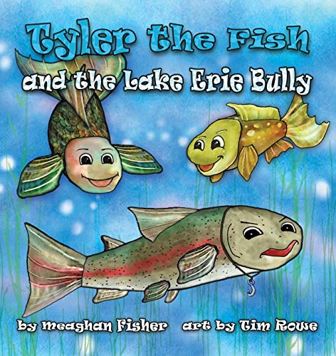 Stock image for Tyler the Fish and the Lake Erie Bully for sale by ZBK Books