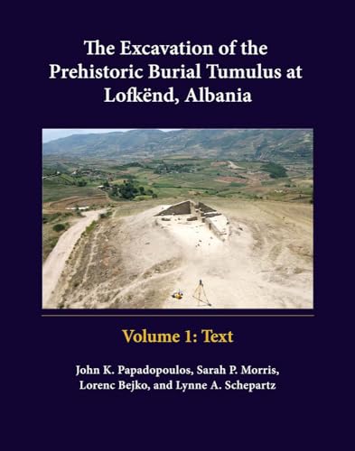 Imagen de archivo de The Excavation of the Prehistoric Burial Tumulus at Lofk�nd, Albania (Monumenta Archaeologica) a la venta por Chiron Media