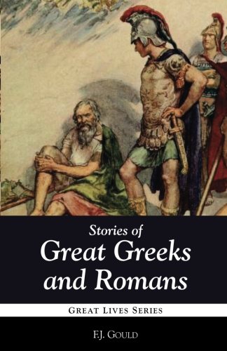 Imagen de archivo de Stories of Great Greeks and Romans a la venta por ThriftBooks-Atlanta