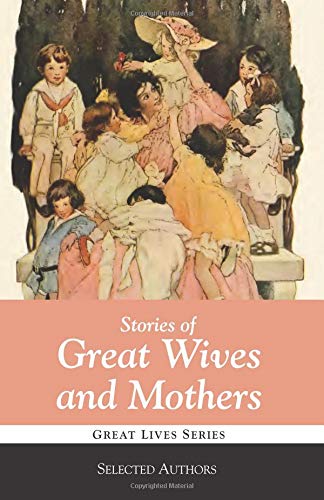 Stock image for Stories of Great Wives and Mothers for sale by Big River Books