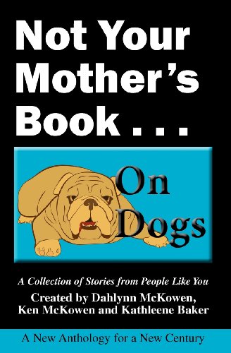 Stock image for Not Your Mother's Book . . . On Dogs for sale by HPB-Emerald