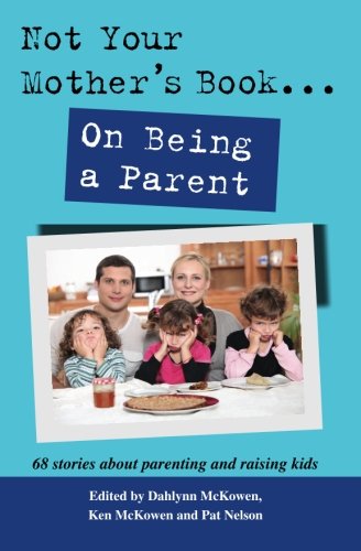 Stock image for Not Your Mother's Book . . . On Being a Parent for sale by SecondSale