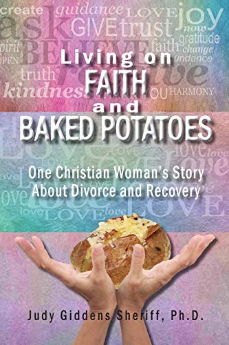 Imagen de archivo de Living on Faith and Baked Potatoes: One Christian Woman's Story about Divorce and Recovery a la venta por ThriftBooks-Atlanta