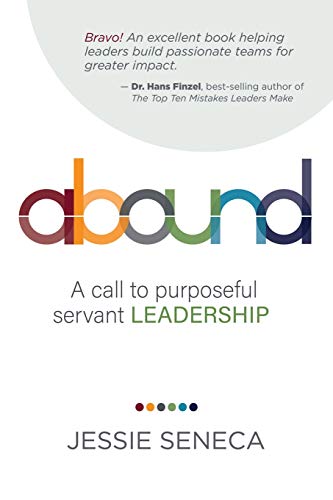 Imagen de archivo de Abound: A call to purposeful servant leadership a la venta por New Legacy Books