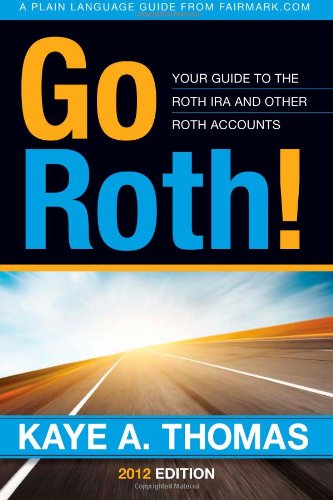 9781938797002: Go Roth!: Your Guide to the Roth IRA and Other Roth Accounts