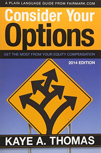 Stock image for Consider Your Options: Get the Most from Your Equity Compensation for sale by Books of the Smoky Mountains
