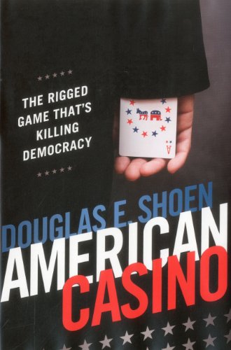 Stock image for AMERICAN CASINO: The Rigged Game That's Killing Democracy for sale by Once Upon A Time Books
