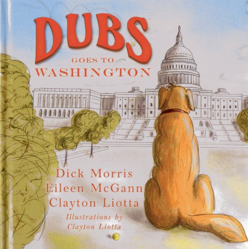 Beispielbild fr Dubs Goes to Washington : Dubs Discovers America zum Verkauf von Better World Books