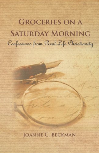 Stock image for Groceries on a Saturday Morning, Confessions from Real-Life Christianity for sale by ThriftBooks-Atlanta