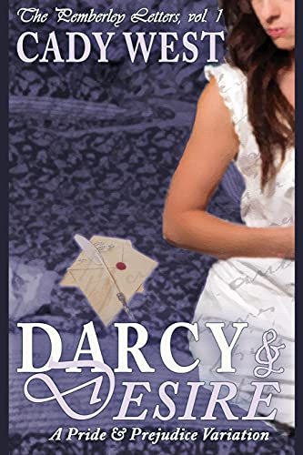 Stock image for Darcy & Desire: A Pride & Prejudice Variation (The Pemberley Letters) for sale by HPB-Emerald