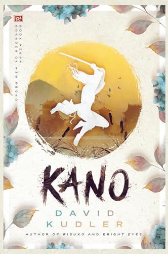 Imagen de archivo de Kano: A Kunoichi Tale (Seasons of the Sword) a la venta por California Books