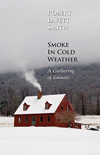 Beispielbild fr Smoke in Cold Weather: A Gathering of Sonnets zum Verkauf von WorldofBooks
