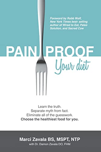 Beispielbild fr Pain Proof Your Diet: Learn the truth. Separate myth from fact. Eliminate all of the guesswork. Choose the healthiest food for you. zum Verkauf von Buchpark
