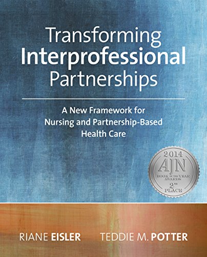 Imagen de archivo de Transforming Interprofessional Partnerships : A New Framework for Nursing and Partnership-Based Health Care a la venta por Better World Books: West