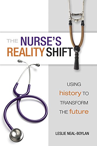 Imagen de archivo de The Nurse's Reality Shift: Using History to Transform the Future a la venta por BooksRun