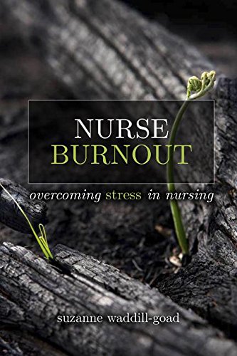 Beispielbild fr Nurse Burnout: Combating Stress in Nursing zum Verkauf von Wonder Book