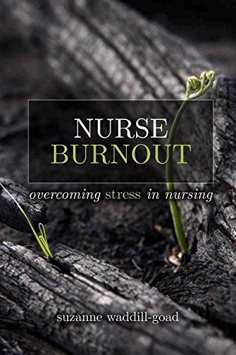 Stock image for Nurse Burnout: Combating Stress in Nursing for sale by Wonder Book