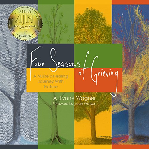 Stock image for Four Seasons of Grieving : A Nurse's Healing Journey with Nature for sale by Better World Books: West