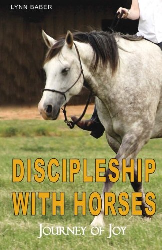 Stock image for Discipleship with Horses: Journey of Joy for sale by HPB-Diamond