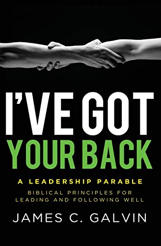 Imagen de archivo de I've Got Your Back: Biblical Principles for Leading and Following Well a la venta por Bookmonger.Ltd