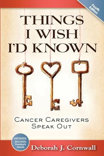 Stock image for Things I Wish I'd Known: Cancer Caregivers Speak Out - Fourth Edition for sale by PlumCircle