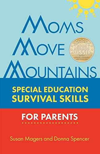 Stock image for Moms Move Mountains: Special Education Survival Skills for Parents for sale by ThriftBooks-Dallas