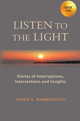 Beispielbild fr Listen to the Light: Stories of Interruptions, Intersections and Insights zum Verkauf von ThriftBooks-Dallas