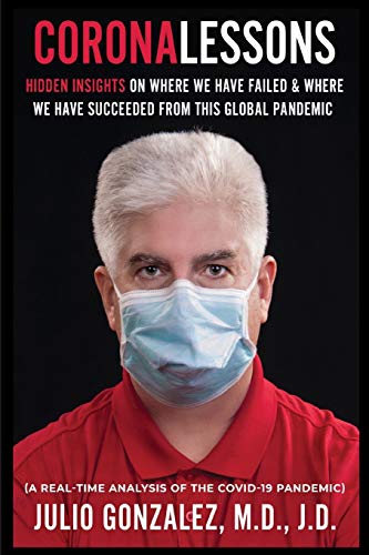 Stock image for CORONALESSONS: Hidden Insights On Where We Have Failed & Where We have Succeeded From This Global Pandemic for sale by Gulf Coast Books