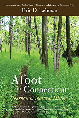 9781938846076: Afoot in Connecticut: Journeys in Natural History