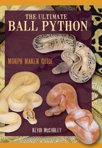 9781938850066: The Ultimate Ball Python: Morph Maker Guide by Kevin McCurley (2014-05-04)