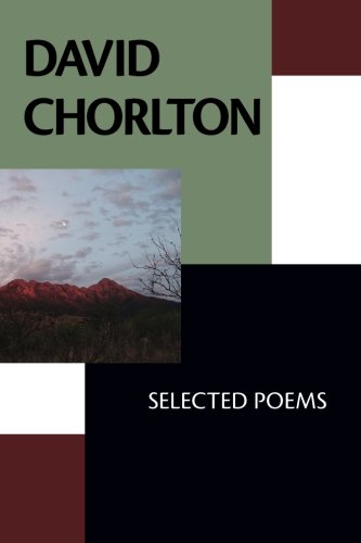 Stock image for David Chorlton: Selected Poems for sale by HPB Inc.