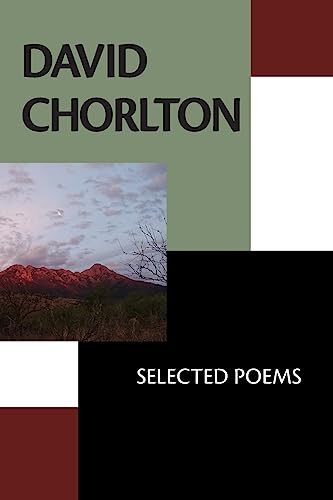 Stock image for David Chorlton: Selected Poems for sale by HPB Inc.