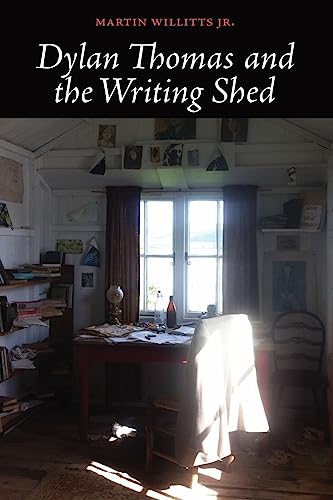 Beispielbild fr Dylan Thomas and the Writing Shed zum Verkauf von THE SAINT BOOKSTORE