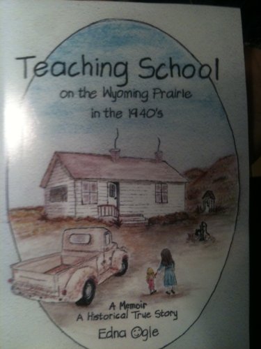 Imagen de archivo de Teaching School on the Wyoming Prairie in the 1940's a la venta por ThriftBooks-Dallas