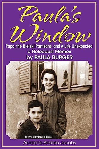 Imagen de archivo de Paula's Window: Papa, the Bielski Partisans, and A Life Unexpected a la venta por HPB-Movies