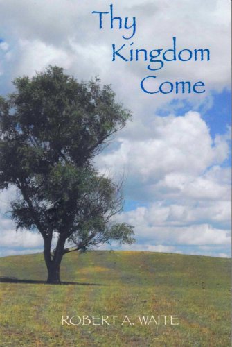 Beispielbild fr Thy Kingdom Come [Paperback] Susie Waite; Robert A. Waite and Lindsay Waite Fierro zum Verkauf von Turtlerun Mercantile