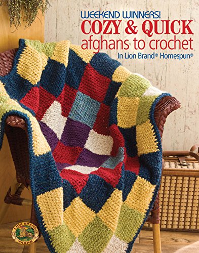 Beispielbild fr Weekend Winners! Cozy and Quick Afghans to Crochet in Lion Brand Homespun-Grannies, blocks, strips or all in one piece, its easy to make these adorable blankets in next to no time zum Verkauf von GoodwillNI