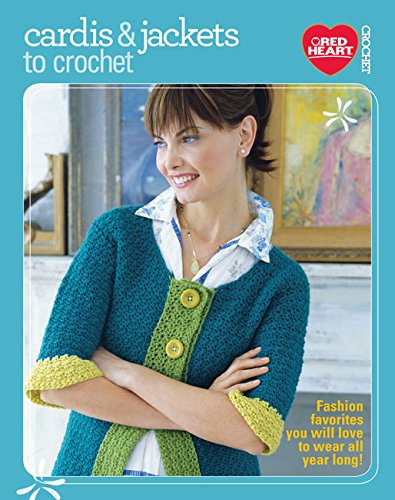 Stock image for Cardis Jackets to Crochet: Fashion Favorites You Will Love to Wear All Year Long! for sale by GoldBooks