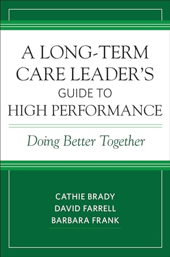 Beispielbild fr A Long-Term Care Leader's Guide to High Performance zum Verkauf von Blackwell's