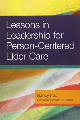 Beispielbild fr Lessons in Leadership for Person-Centered Elder Care zum Verkauf von Goodwill