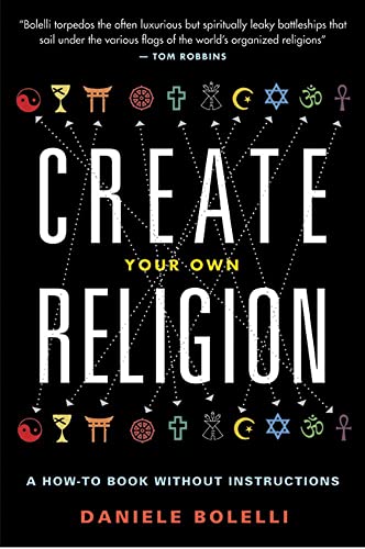 Beispielbild fr Create Your Own Religion: A How-To Book without Instructions zum Verkauf von Wonder Book